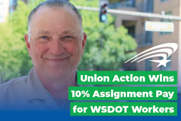 Photo of Mark Keire with caption "Union Action Wins 10% Assignment Pay for WSDOT Workers"