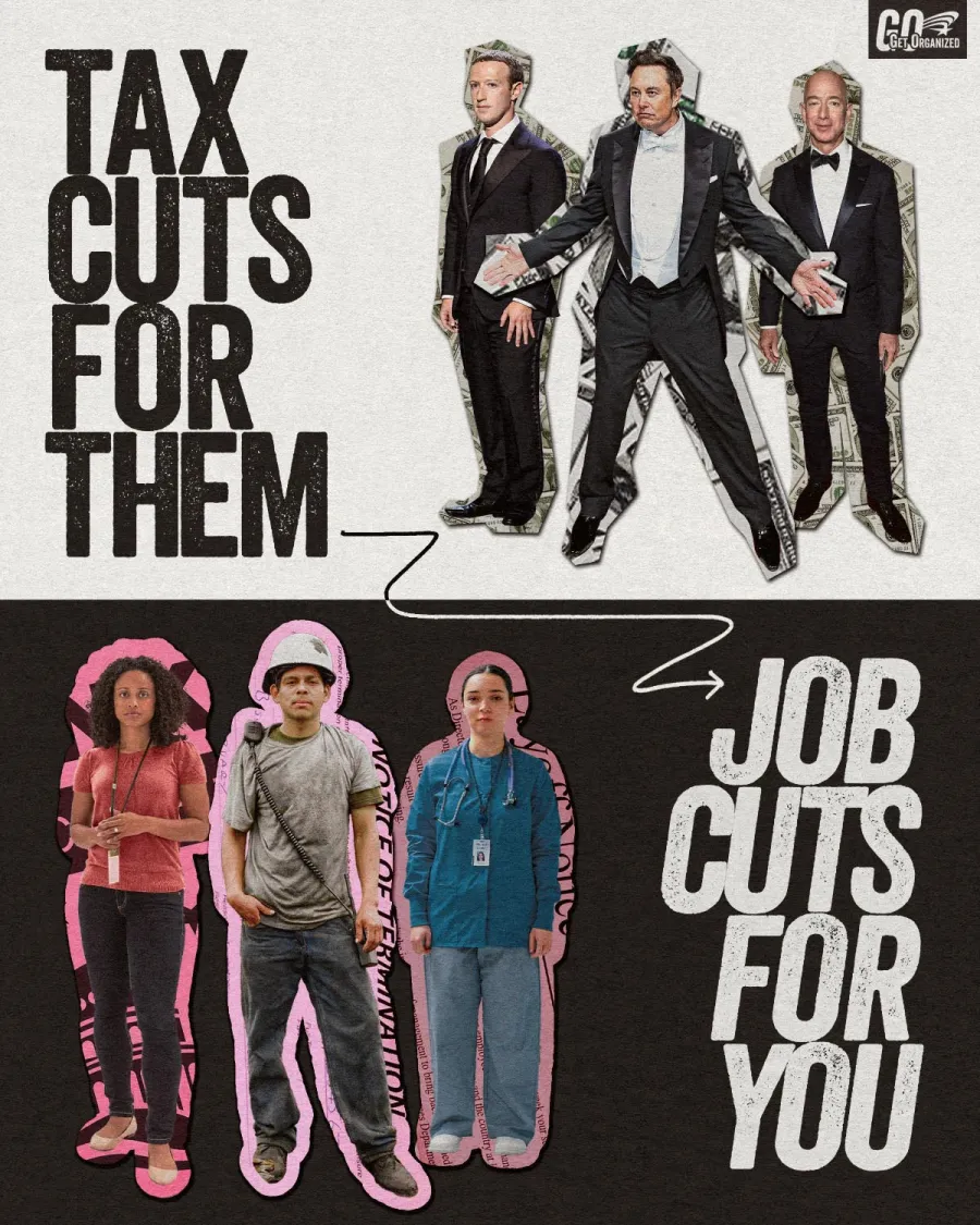 tax cuts for them, job cuts for you