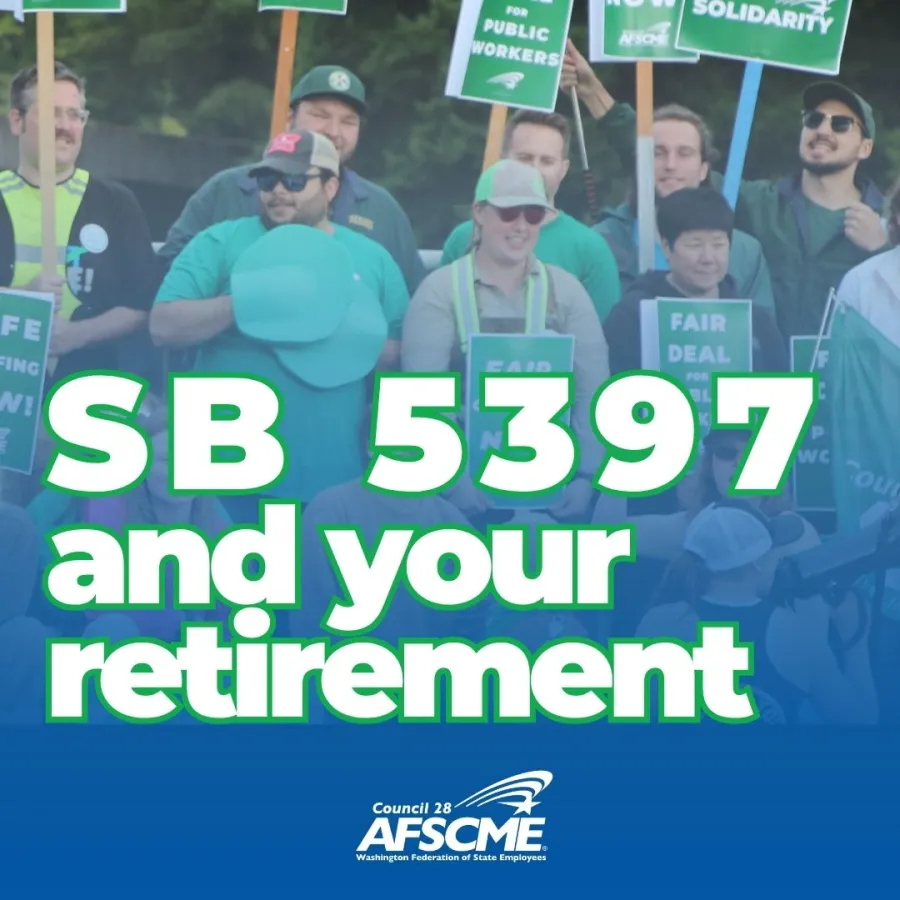 SB 5397 and your retirement wfse pension Washington Federation of State Employees AFSCME