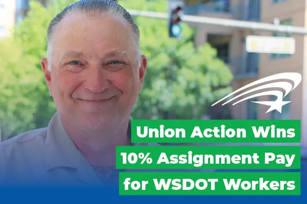 Photo of Mark Keire with caption "Union Action Wins 10% Assignment Pay for WSDOT Workers"
