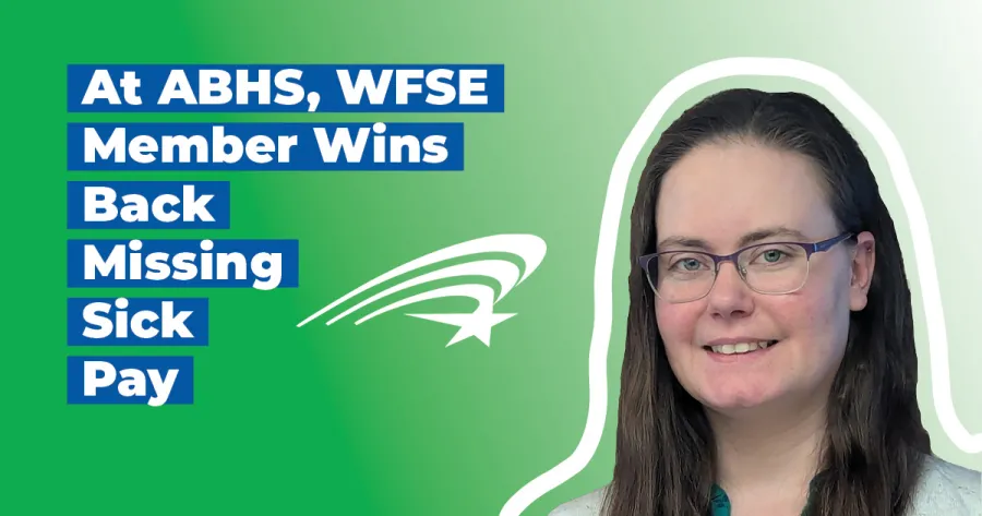 Graphic with a photo of Kayla Roundtree with txt that reads "At ABHS, WFSE Member Wins Back Missing Sick Pay"