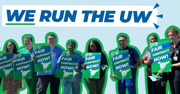 A group of UW members stand with signs calling for a Fair Contract Now. Above, blue text reads "WE run the UW"