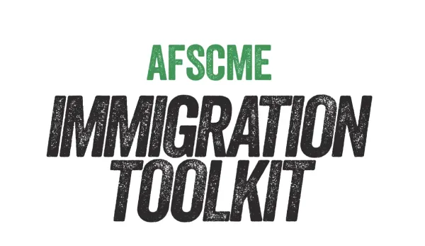 AFSCME Immigration Toolkit