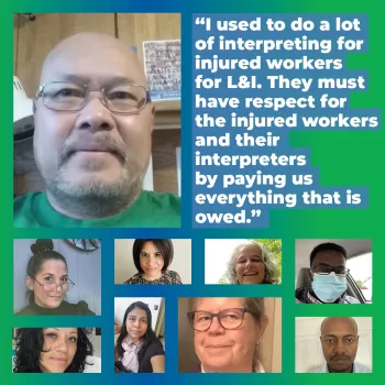 A collage of WFSE L&I interpreters with a larger photo of Quân Tran and a quote which reads “The administrators of this state agency must have respect for the injured workers and their interpreters by paying us all of the money that is owed to us.”